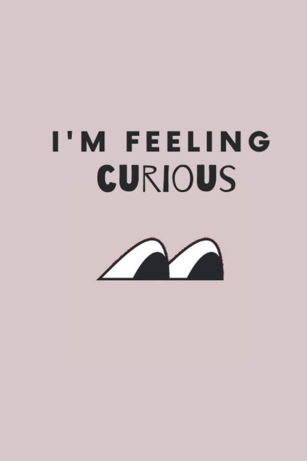 I m Feeling Curious
